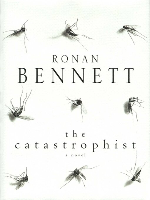 Title details for The Catastrophist by Ronan Bennett - Wait list